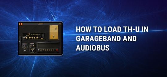 How to load TH-U in Garageband and Audiobus